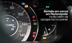 Revisao-em-carros-em-Florianopolis-muito-alem-de-apagar-luz-no-painel